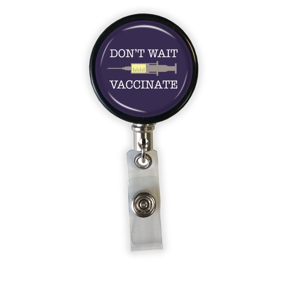 http://radgirlcreations.com/cdn/shop/products/dont-wait-vaccinate-badge-reel-545555.jpg?v=1615691129