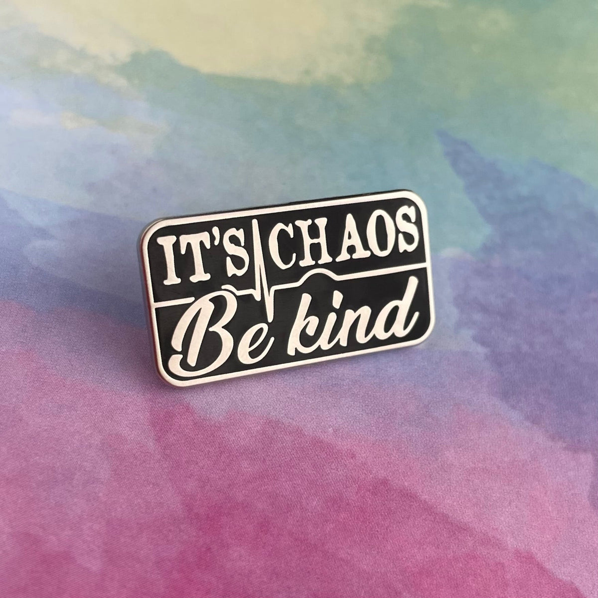 It&#39;s Chaos, Be Kind Pin - Rad Girl Creations