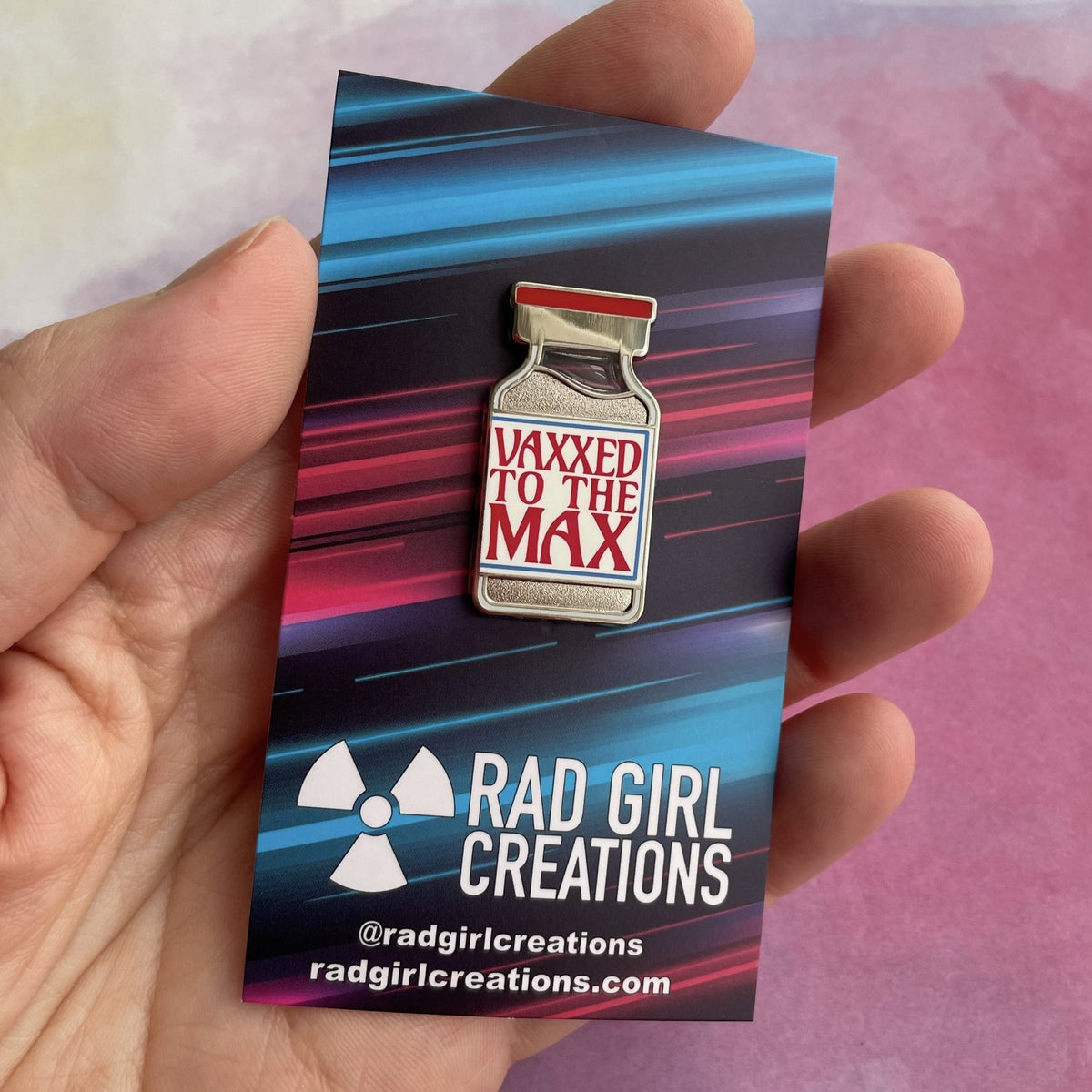 Vaxxed to the Max Pin - Rad Girl Creations