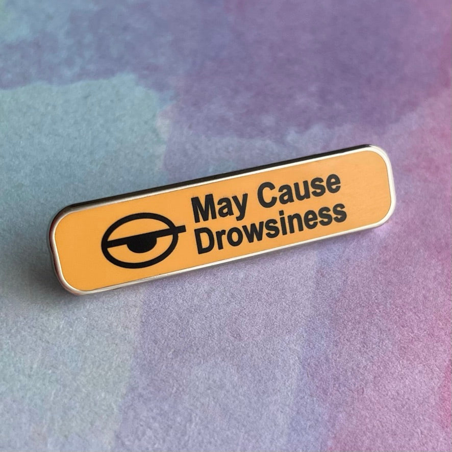May Cause Drowsiness Pin