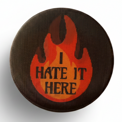 I Hate It Here - Lenticular Swappable Badge Design TOP