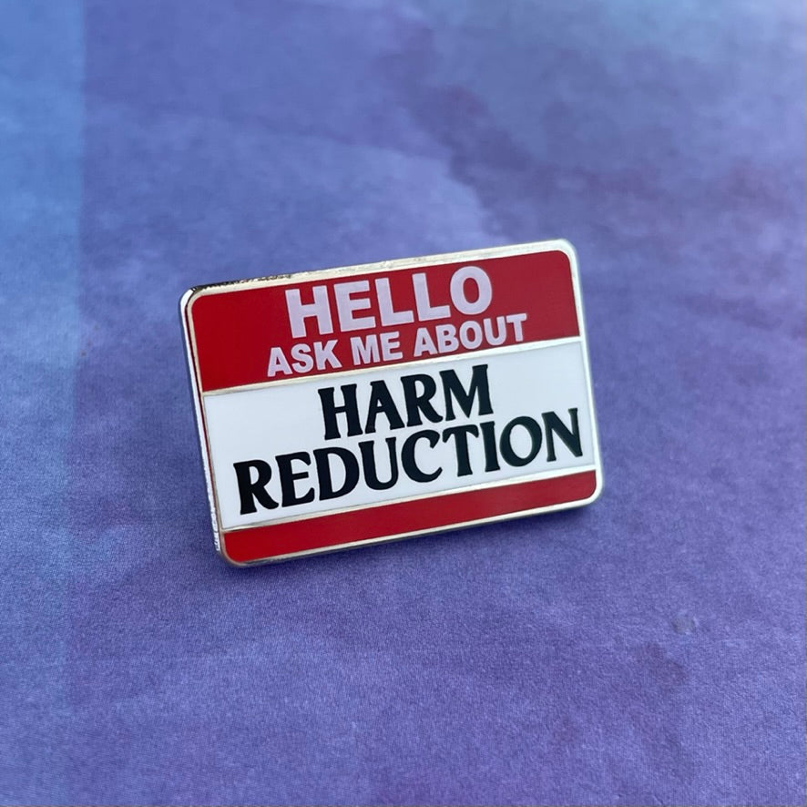Ask Me About Harm Reduction Pin