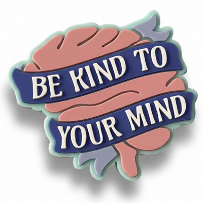Be Kind to Your Mind - PVC Swappable Badge Design TOP