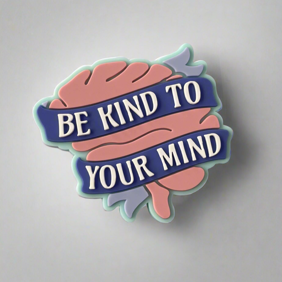 Be Kind to Your Mind - PVC Swappable Badge Design TOP