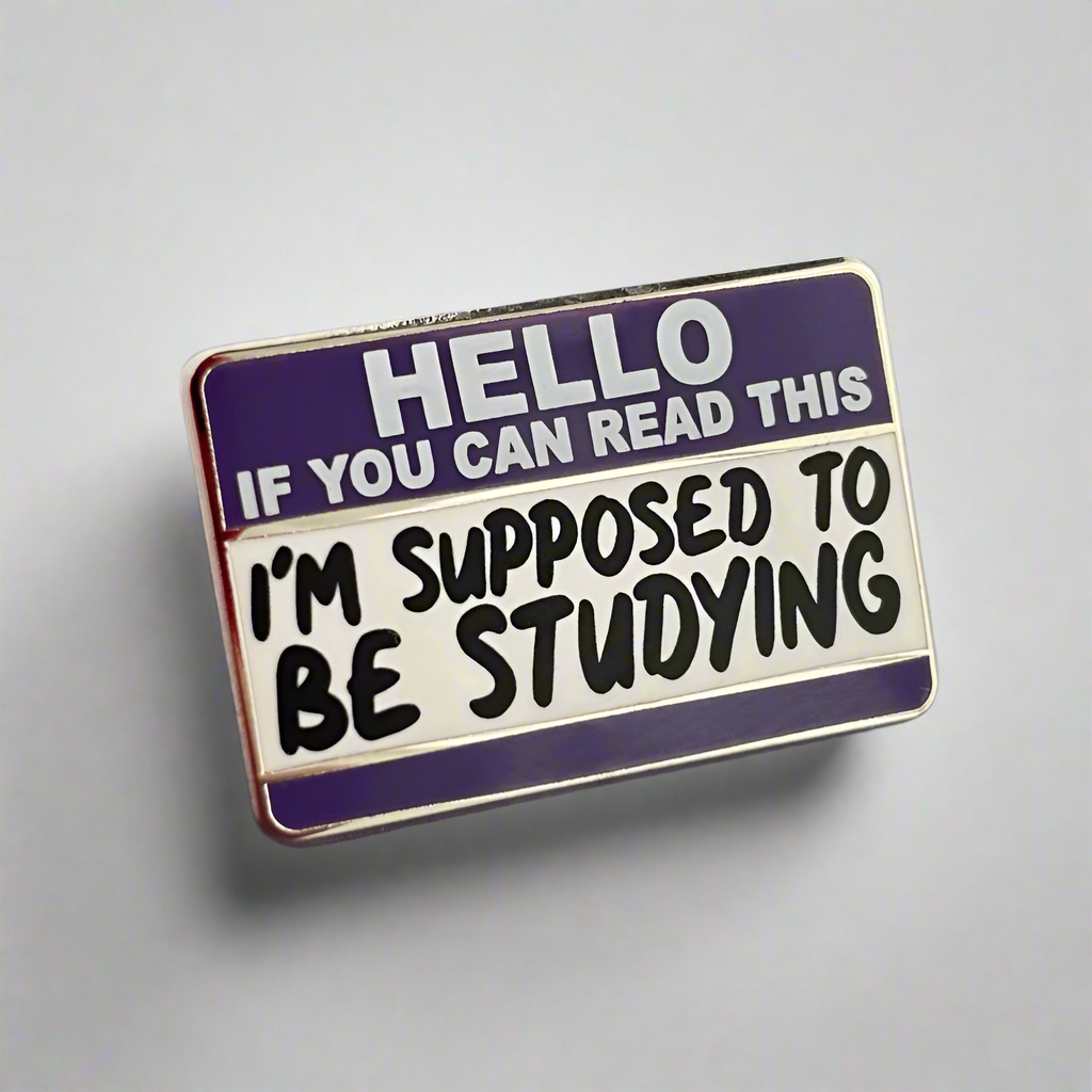 Supposed to Be Studying Pin