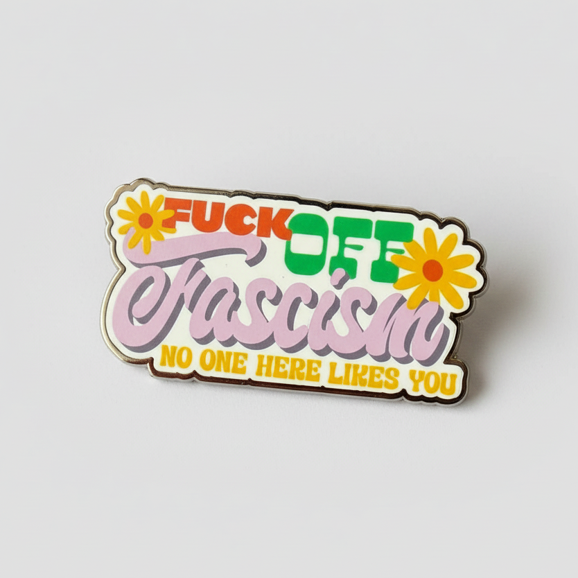 No One Likes Fascism Pin