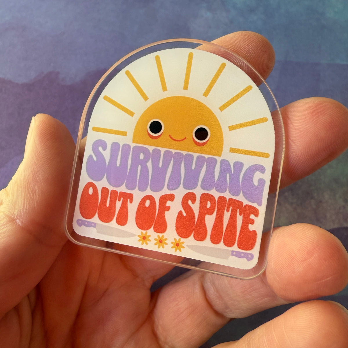 Surviving out of Spite - Acrylic Swappable Badge Design TOP