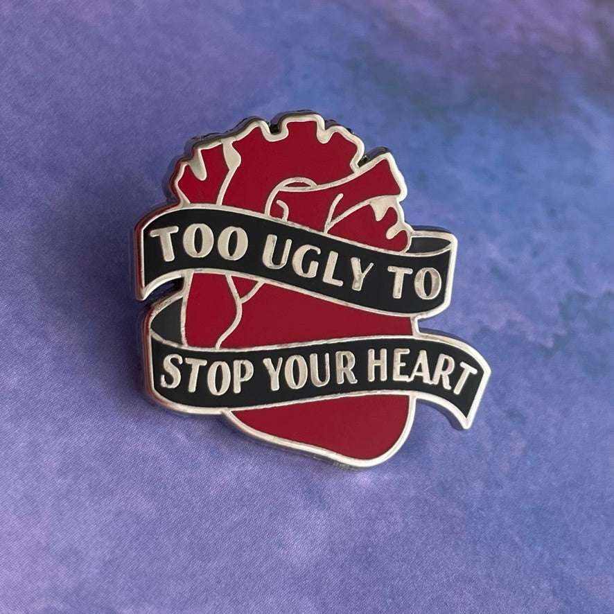 Stop Your Heart Pin