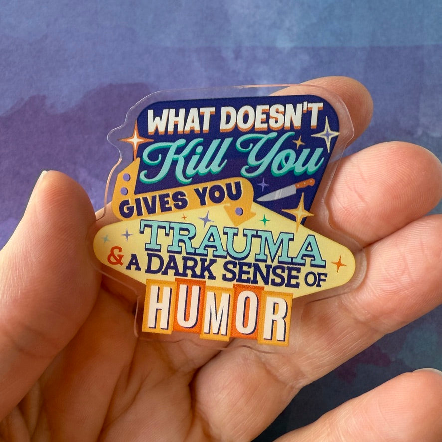 What Doesn&#39;t Kill You - Acrylic Swappable Badge Reel Design TOP