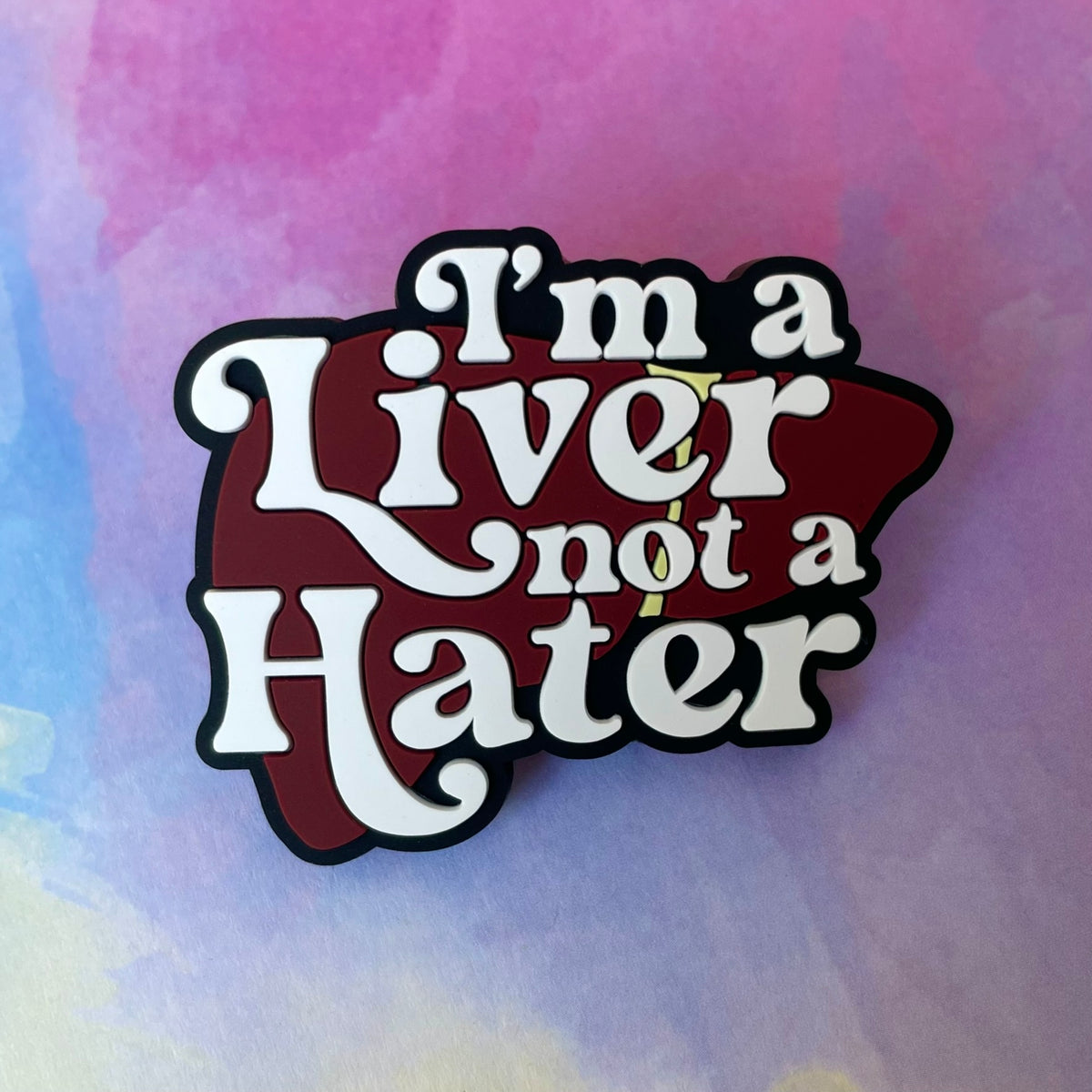 Liver Not A Hater - PVC Swappable Badge Reel Design TOP