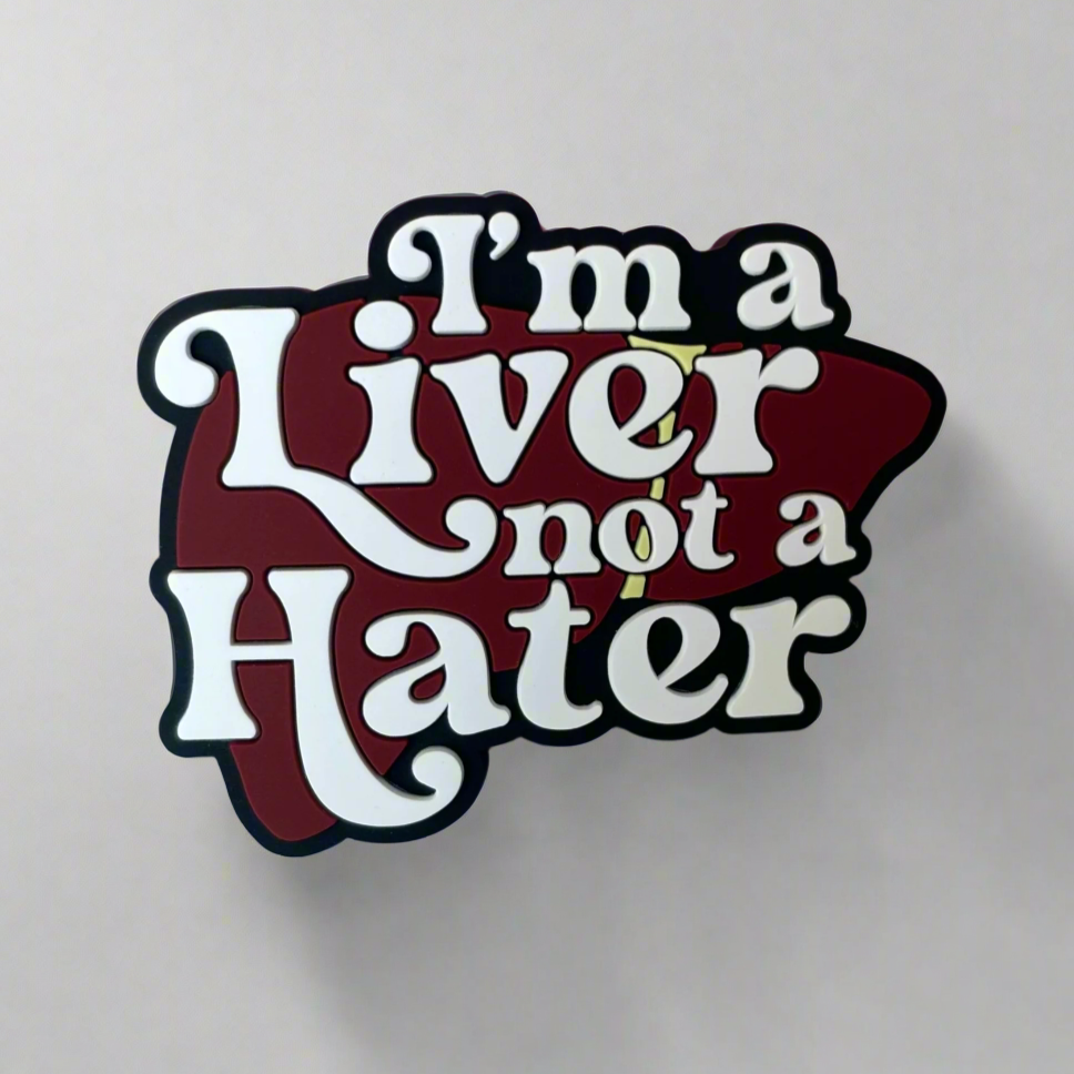 Liver Not A Hater - PVC Swappable Badge Design TOP