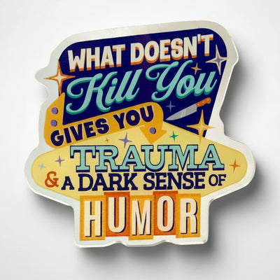 What Doesn't Kill You - Acrylic Swappable Badge Design TOP