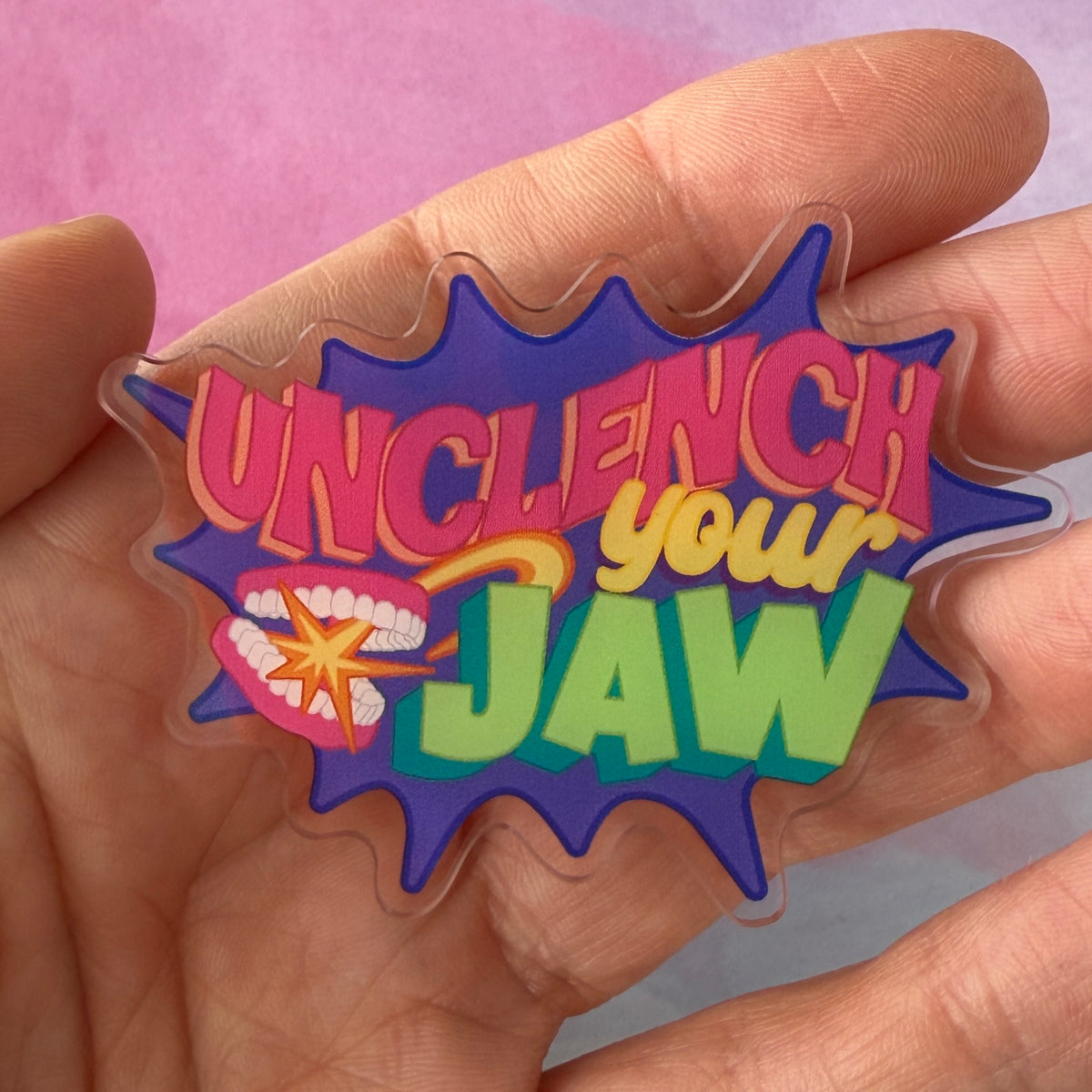 Unclench Your Jaw- Acrylic Swappable Badge Reel Design TOP