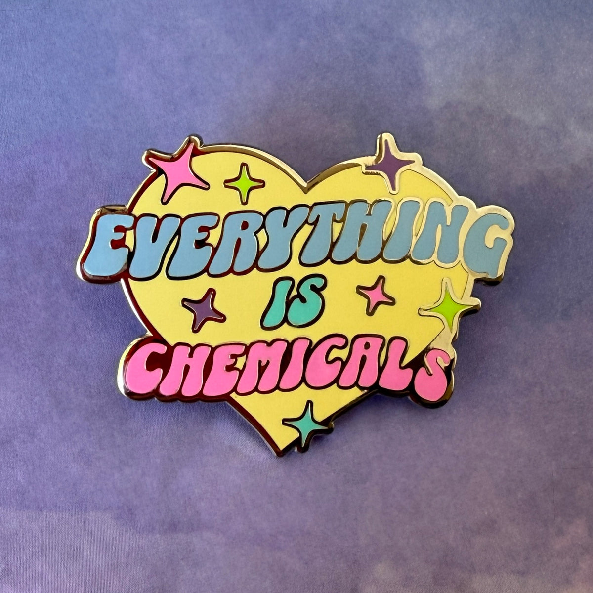 Everything is Chemicals Pin