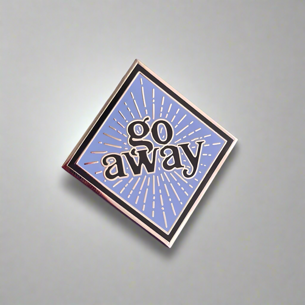 Go Away Pin