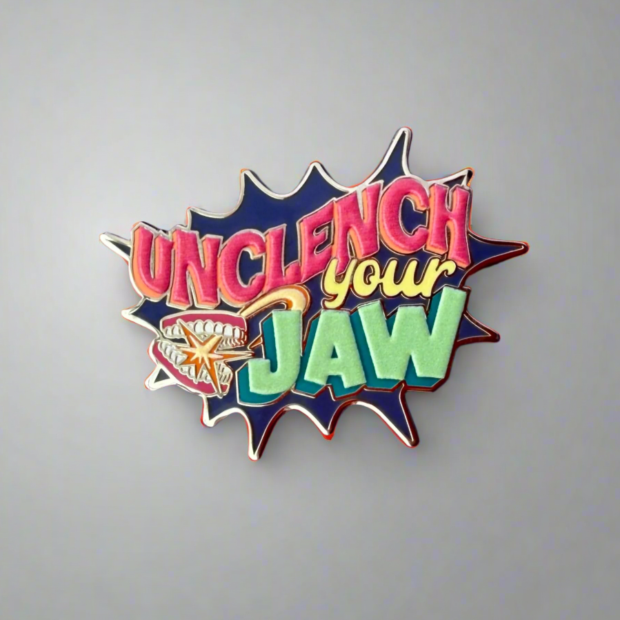 Unclench your Jaw Pin