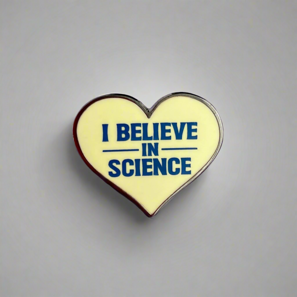 I Believe in Science Pin
