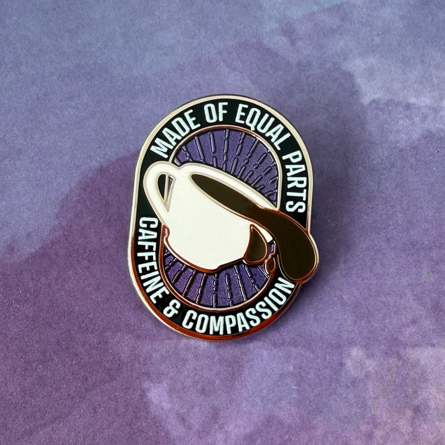 Compassion and Caffeine Pin