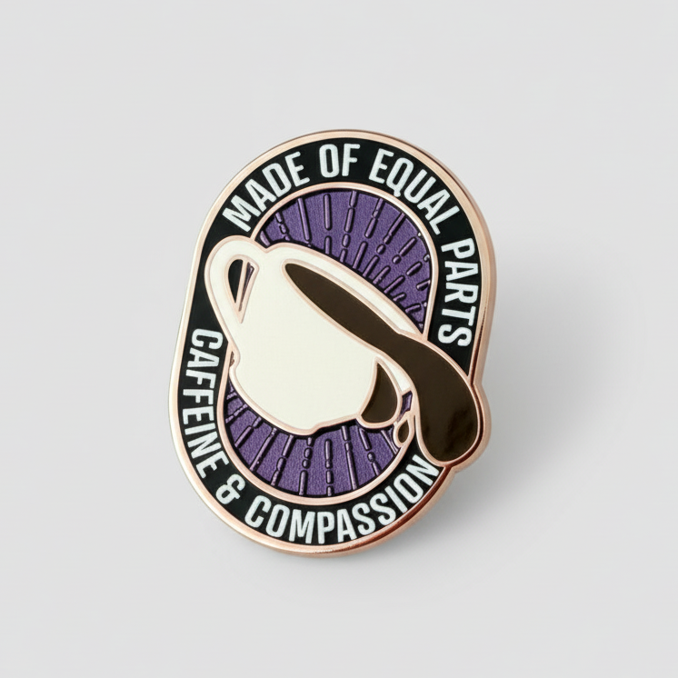 Compassion and Caffeine Pin