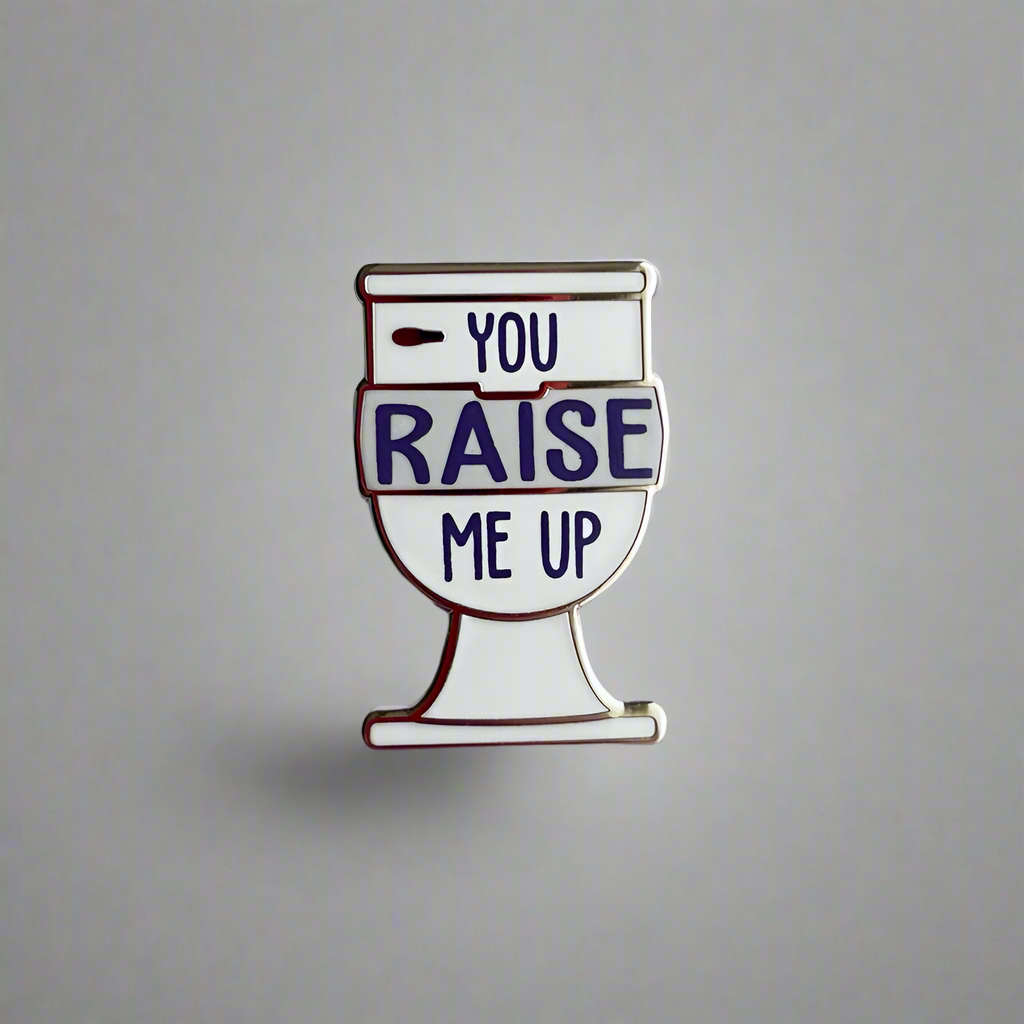 You Raise Me Up - Raised Toilet Pin