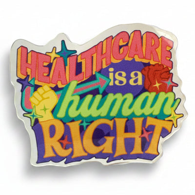 Healthcare is a Human Right - Acrylic Swappable Badge Design TOP
