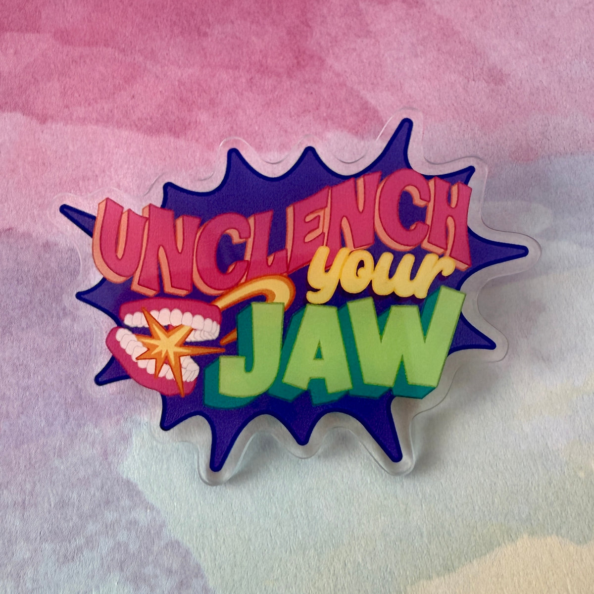 Unclench Your Jaw- Acrylic Swappable Badge Reel Design TOP