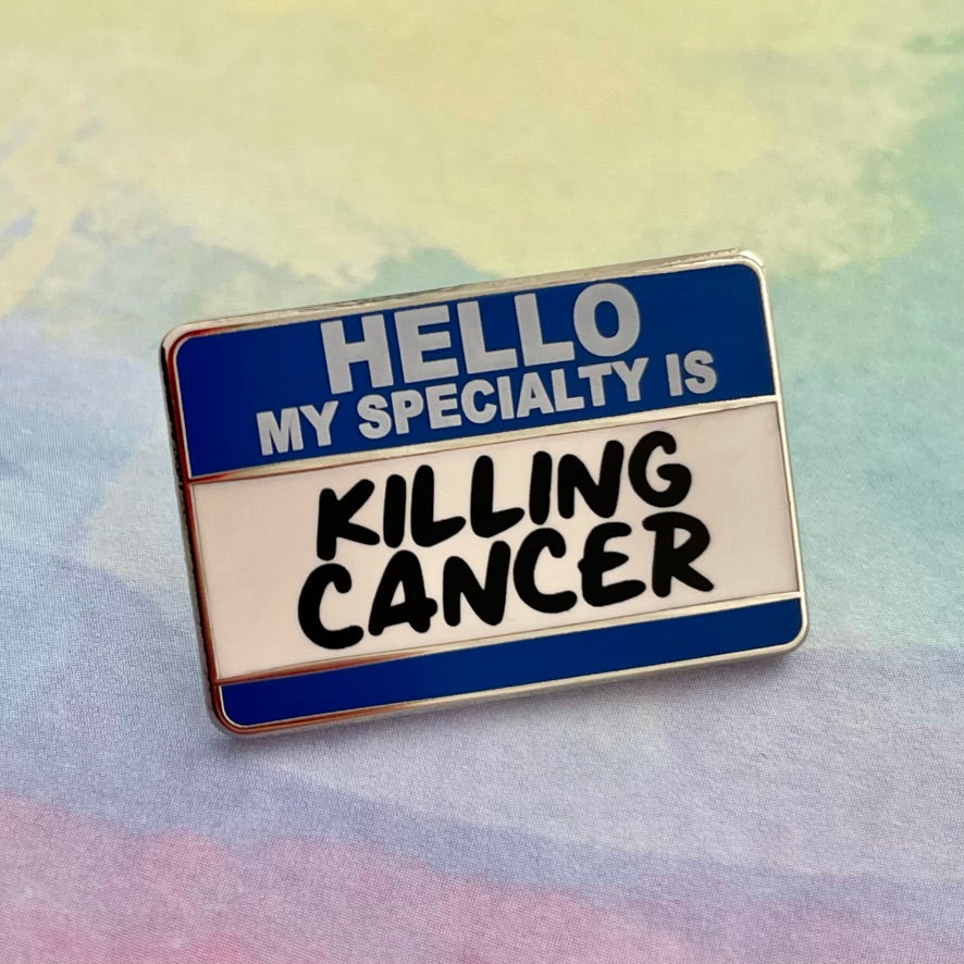 Killing Cancer Pin