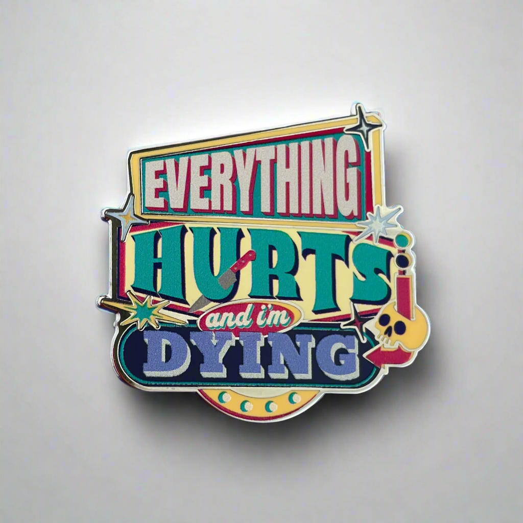 Everything Hurts Pin