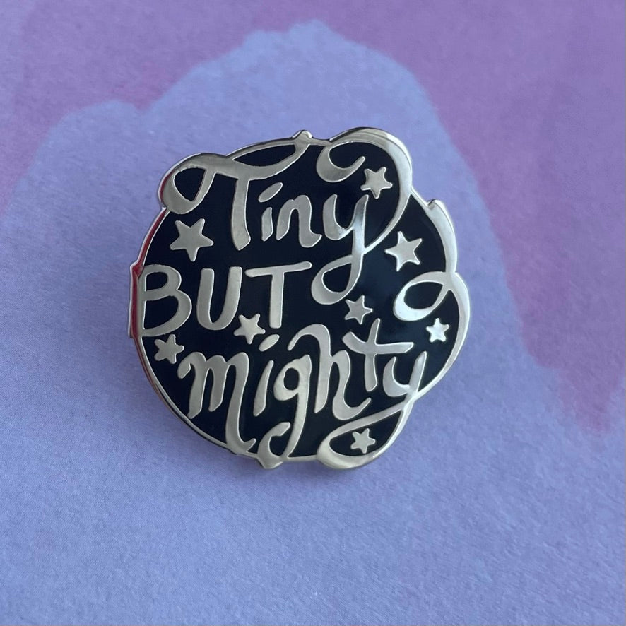 Tiny but Mighty Pin