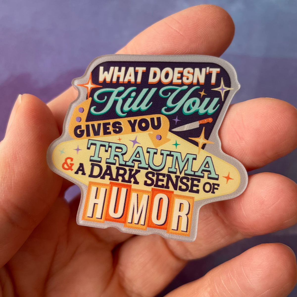 What Doesn&#39;t Kill You - Acrylic Swappable Badge Reel Design TOP