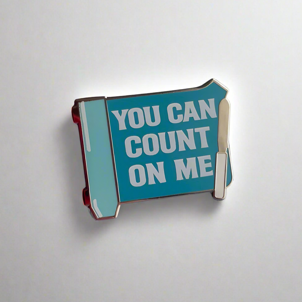 You Can Count on Me Pin