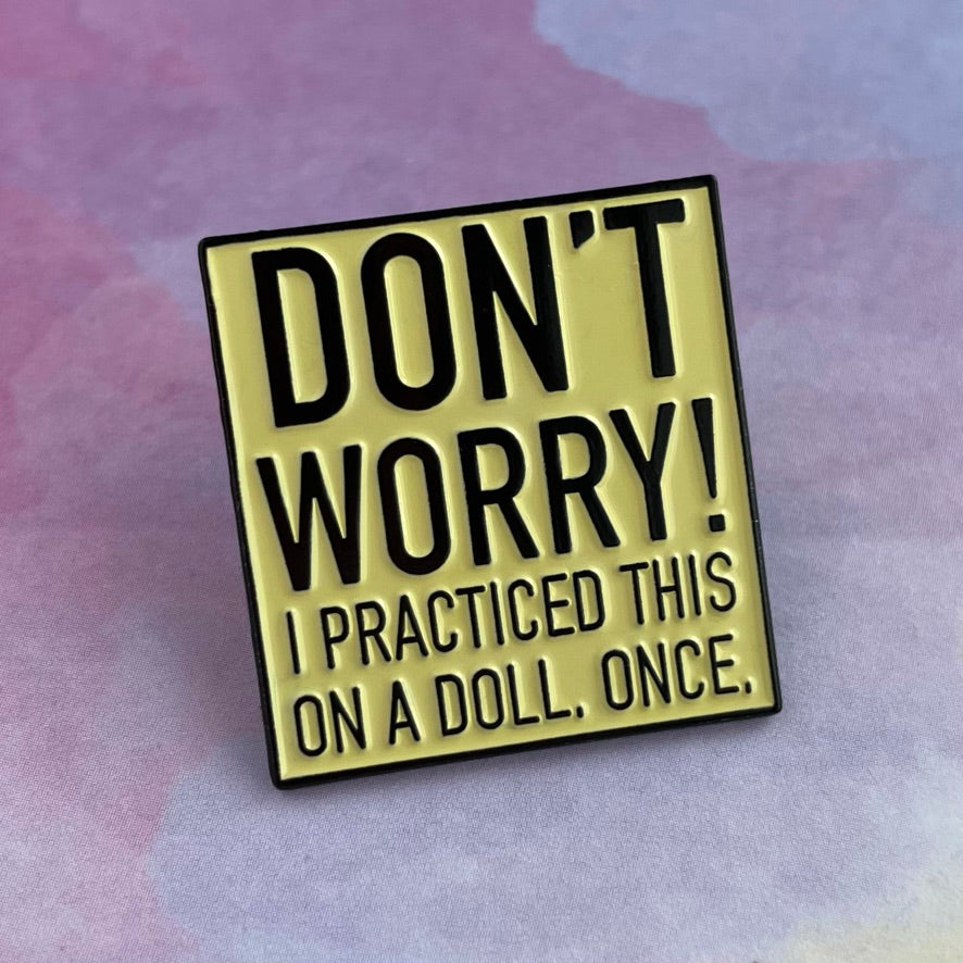 Don&#39;t Worry Pin - Yellow