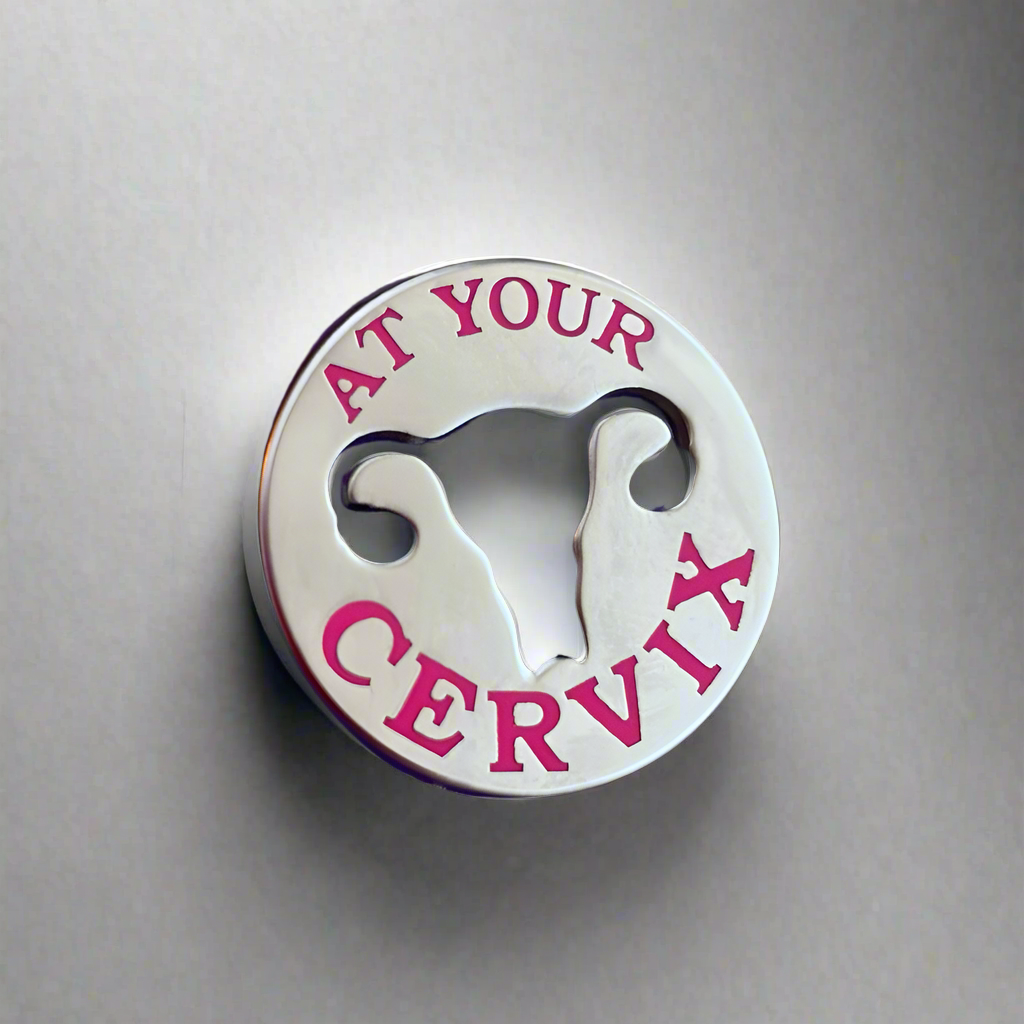 At Your Cervix Pin