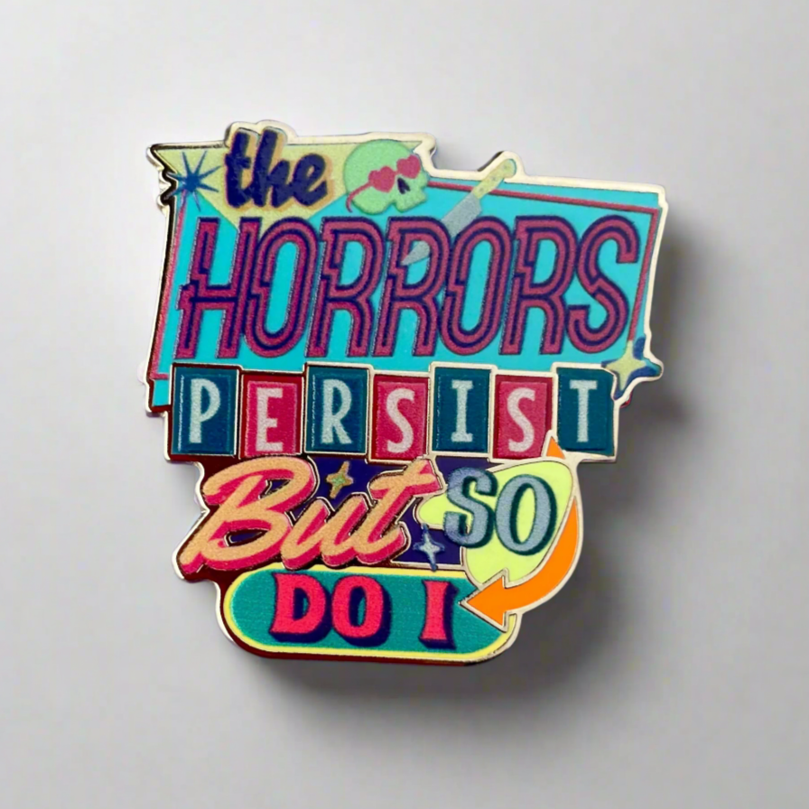 The Horrors Persist Pin
