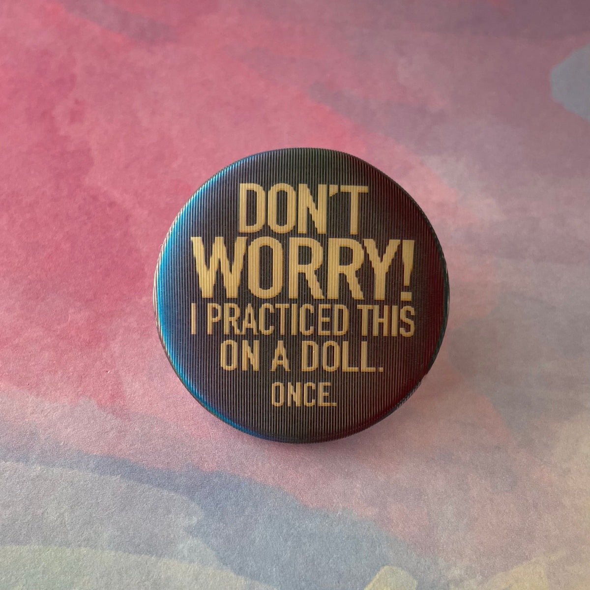 Don&#39;t Worry - Lenticular Swappable Badge Reel Design