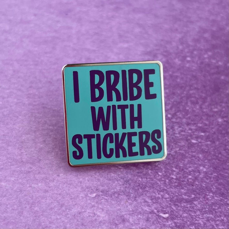 I Bribe With Stickers Pin