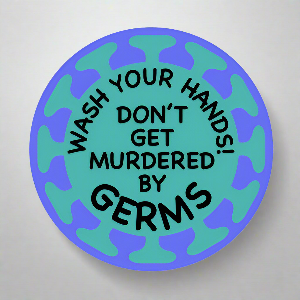Don&#39;t Get Murdered by Germs Decal