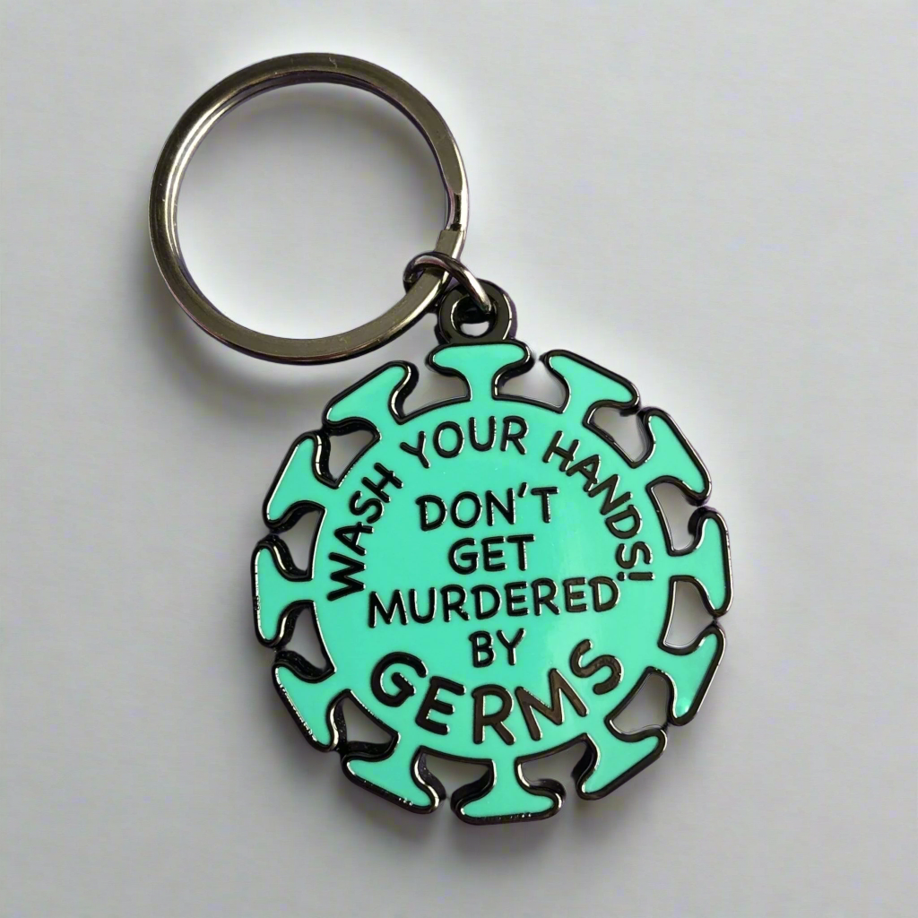 Don&#39;t Get Murdered By Germs Keychain