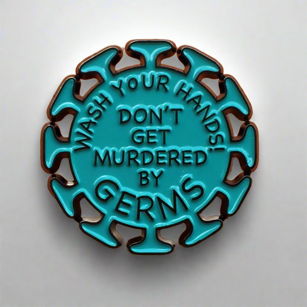 Don&#39;t Get Murdered by Germs! Pin