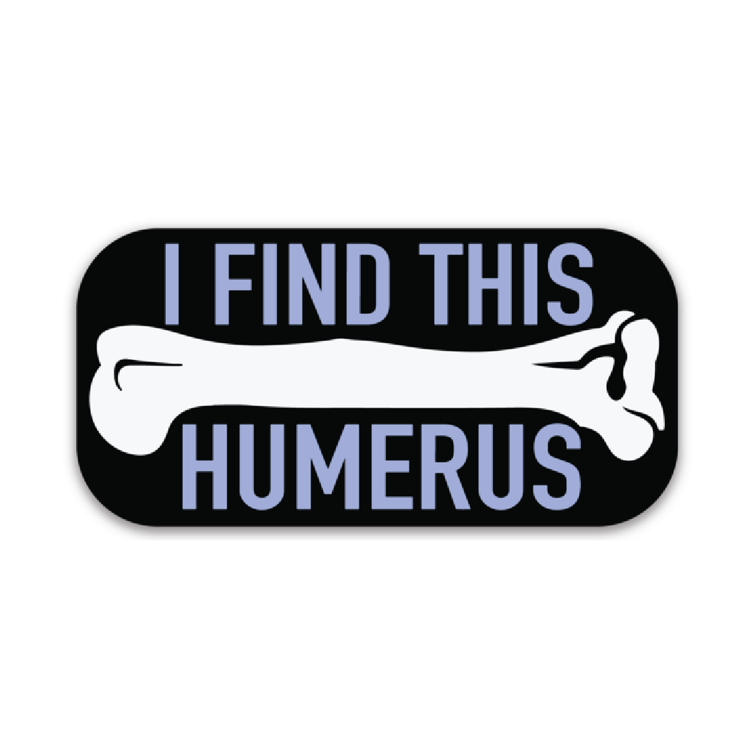 I Find This Humerus Decal