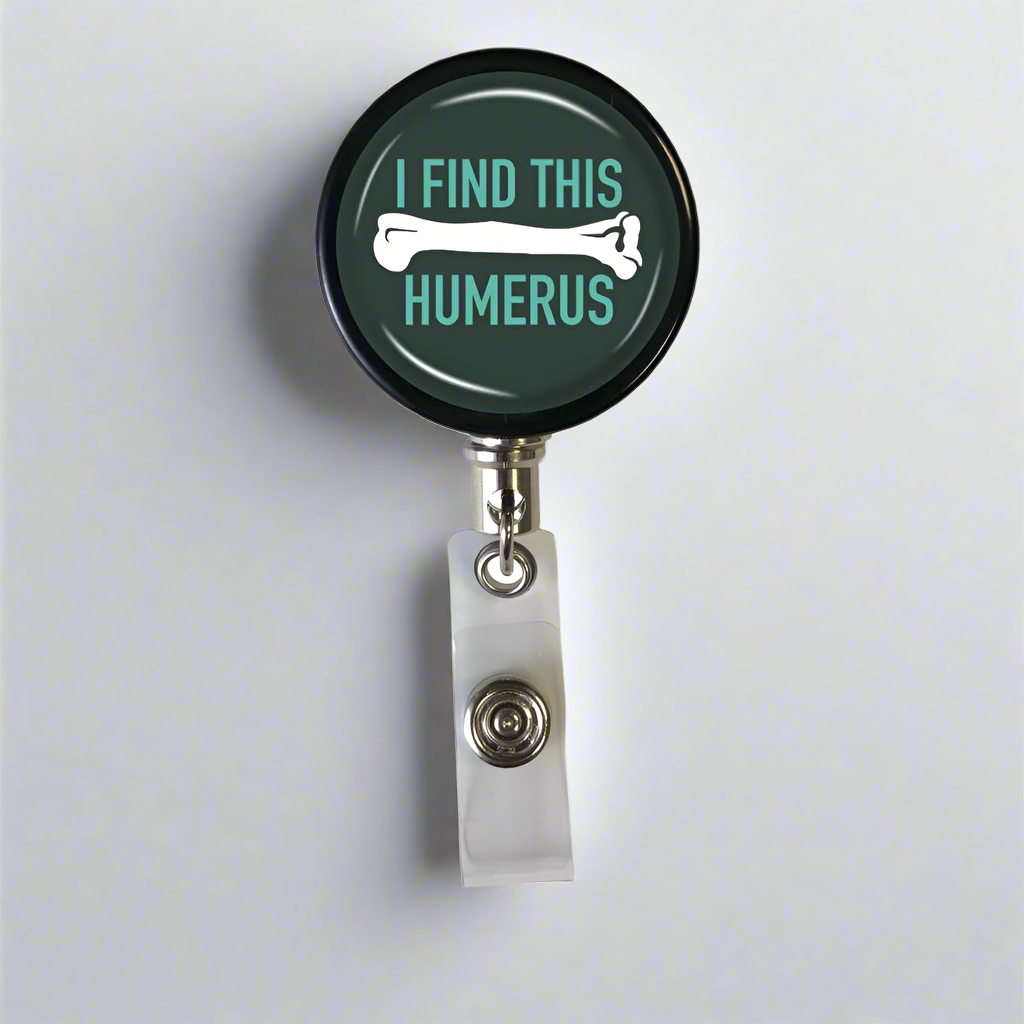 I Find This Humerus Badge Reel