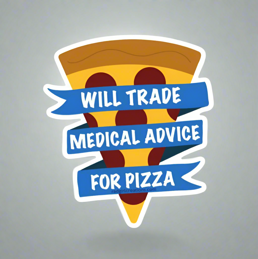 Medical Advice for Pizza Decal - Rad Girl Creations