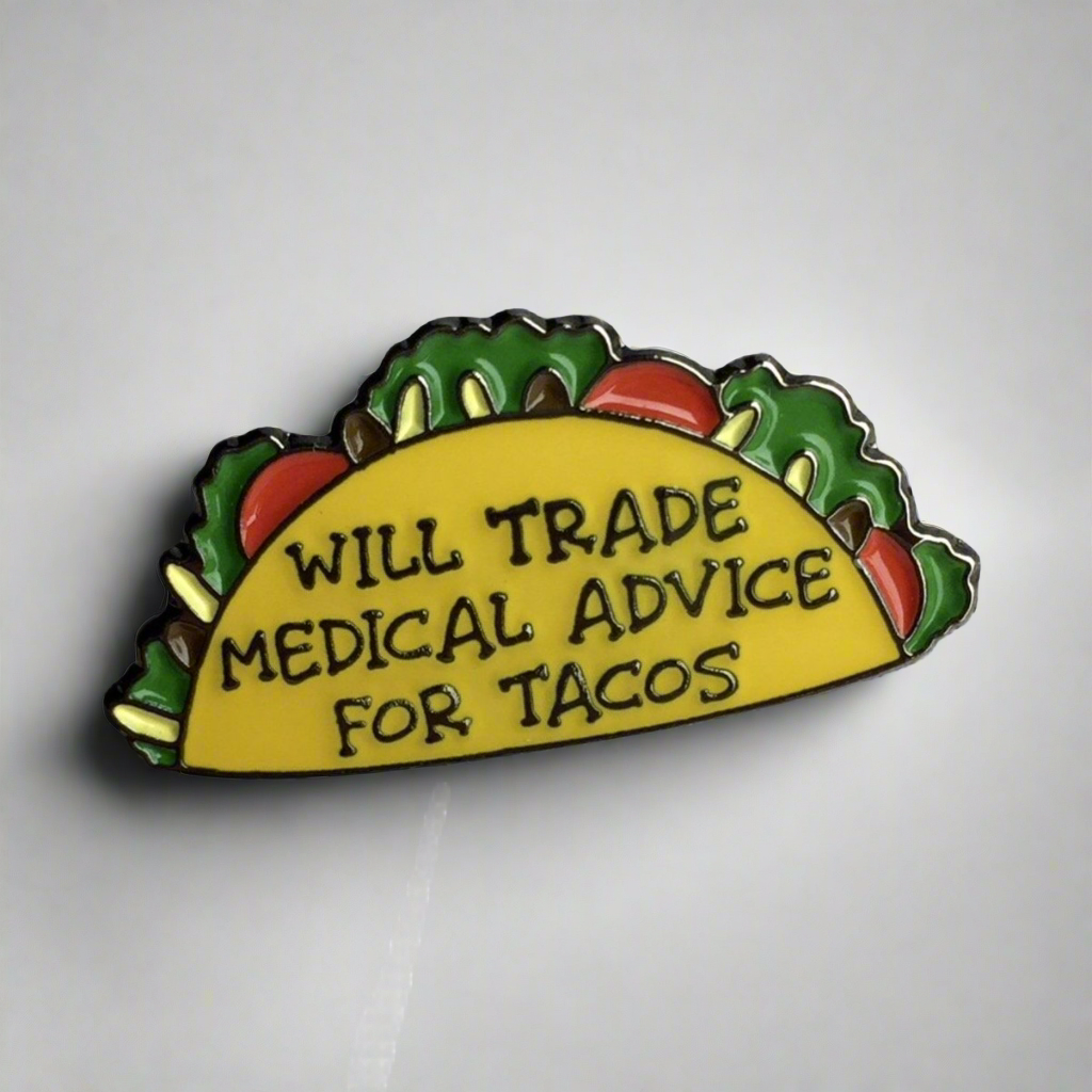Medical Advice for Tacos Pin