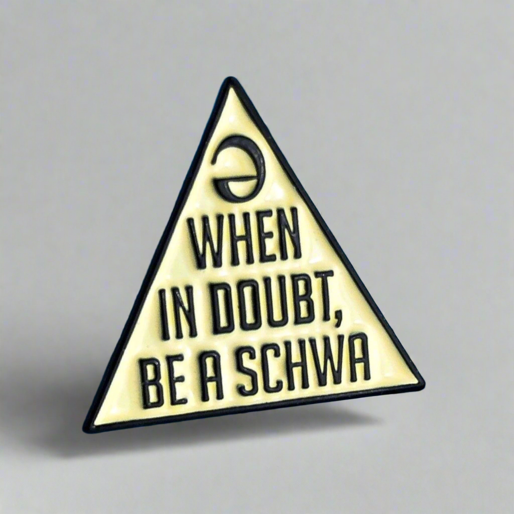 Never Stressed Schwa Pin