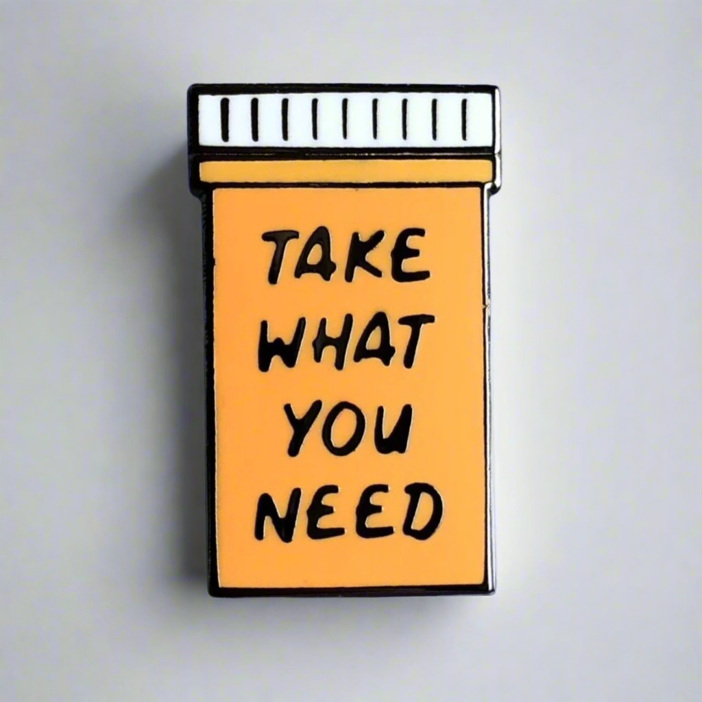 Take What You Need Pin