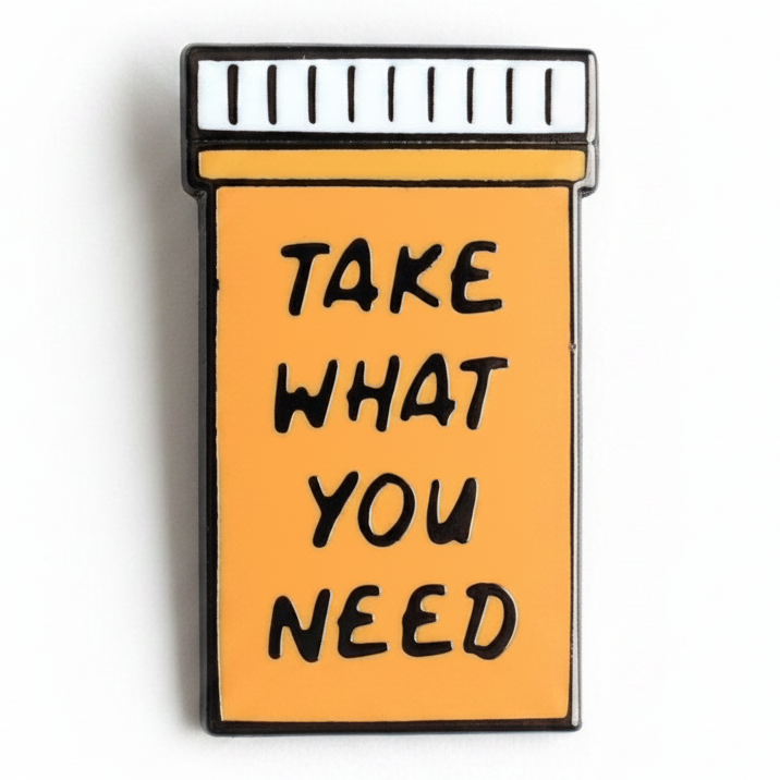 Take What You Need Pin