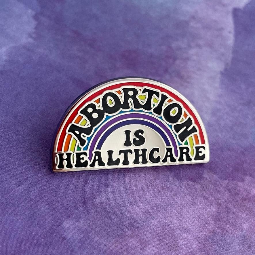 Abortion is Healthcare Pin - Reproductive Healthcare Pin Collection - Rad Girl Creations Medical enamel pins