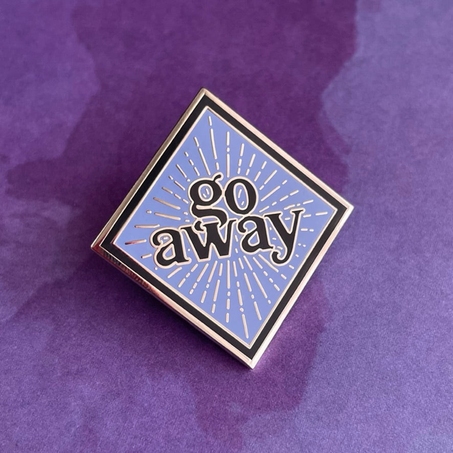 Go Away Pin - Rad Girl Creations Medical enamel pins