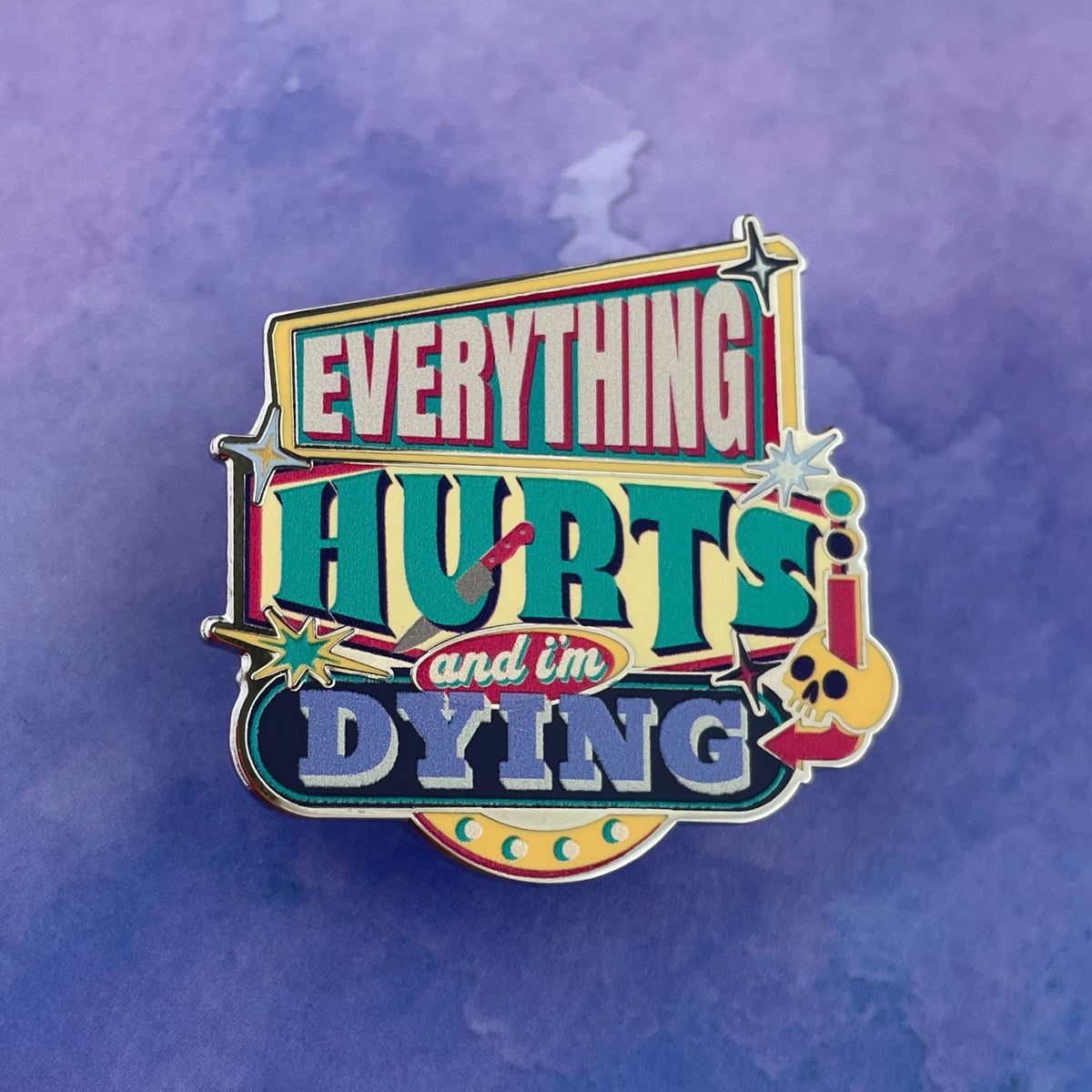 Everything Hurts Pin