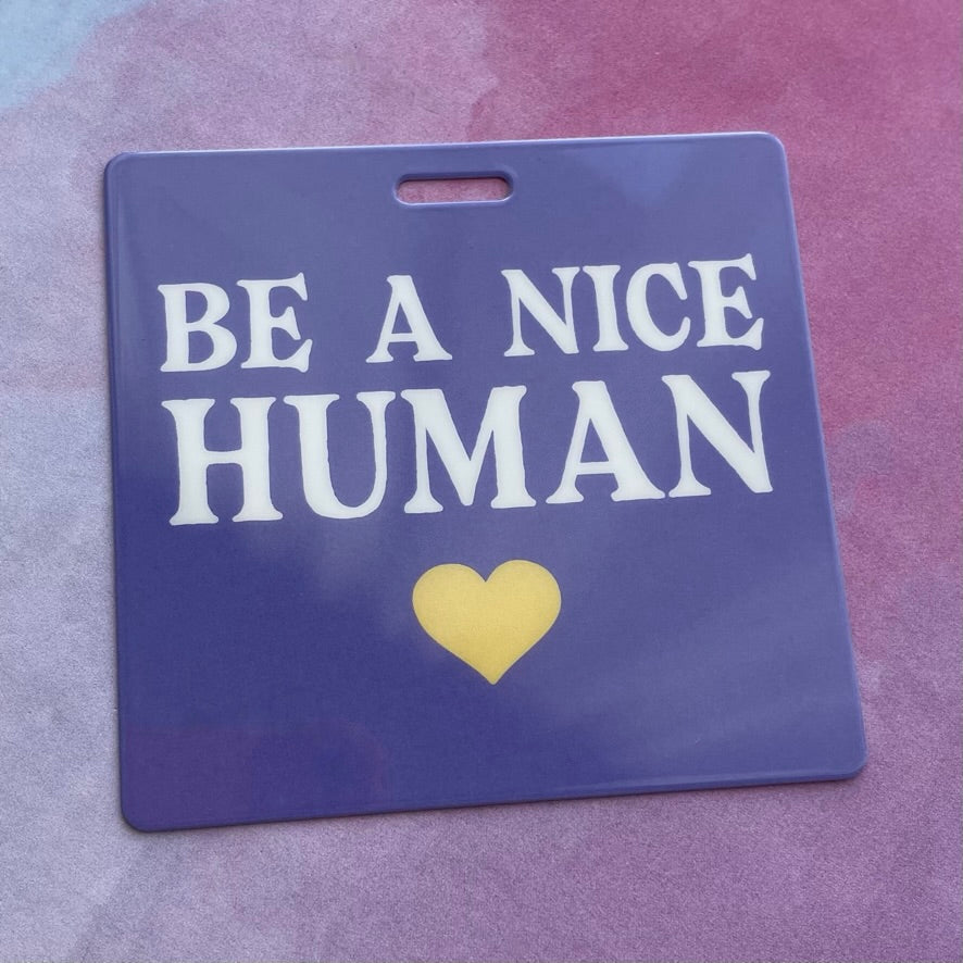 Be a Nice Human Badge Buddy
